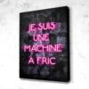 Tableau Je Suis Une Machine A Fric - Tableau Je Suis Une Machine A Fric